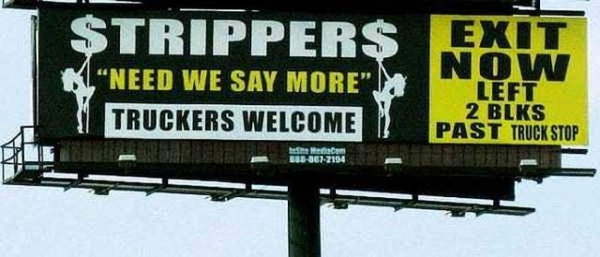 georgia billboard strippers - Strippers Exit Now Need We Say More". Left 2 Blks Truckers Welcome Past Truck Stop hem Sub1072104