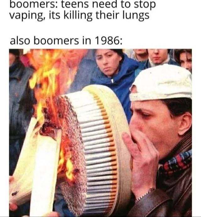 smoking a lot of cigarettes - boomers teens need to stop vaping, its killing their lungs also boomers in 1986