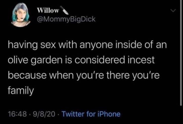 obama tweet thug - Willow having sex with anyone inside of an olive garden is considered incest because when you're there you're family 9820 Twitter for iPhone