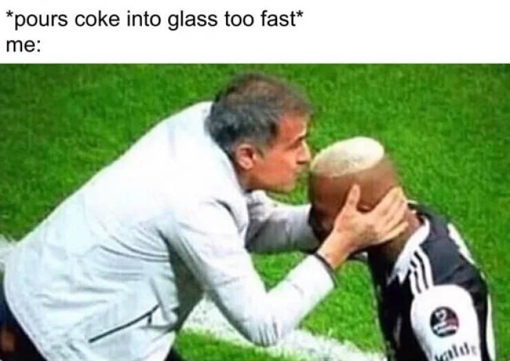 you pour coke too fast meme - pours coke into glass too fast me