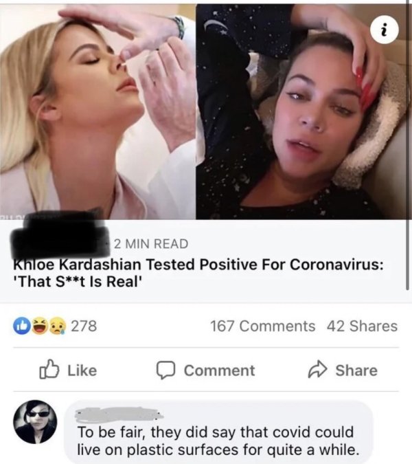 photo caption - i N 2 Min Read knloe Kardashian Tested Positive For Coronavirus "That St Is Real' 278 167 42 Comment To be fair, they did say that covid could live on plastic surfaces for quite a while.