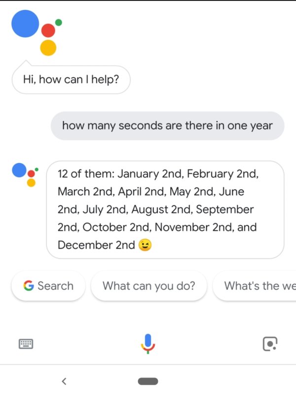 google - Hi, how can I help? how many seconds are there in one year 12 of them January 2nd, February 2nd, March 2nd, April 2nd, May 2nd, June 2nd, July 2nd, August 2nd, September 2nd, October 2nd, November 2nd, and December 2nd s G Search What can you do?