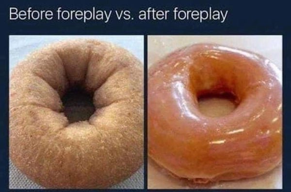 dirty donut meme - Before foreplay vs. after foreplay