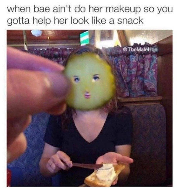 meme pepino - when bae ain't do her makeup so you gotta help her look a snack