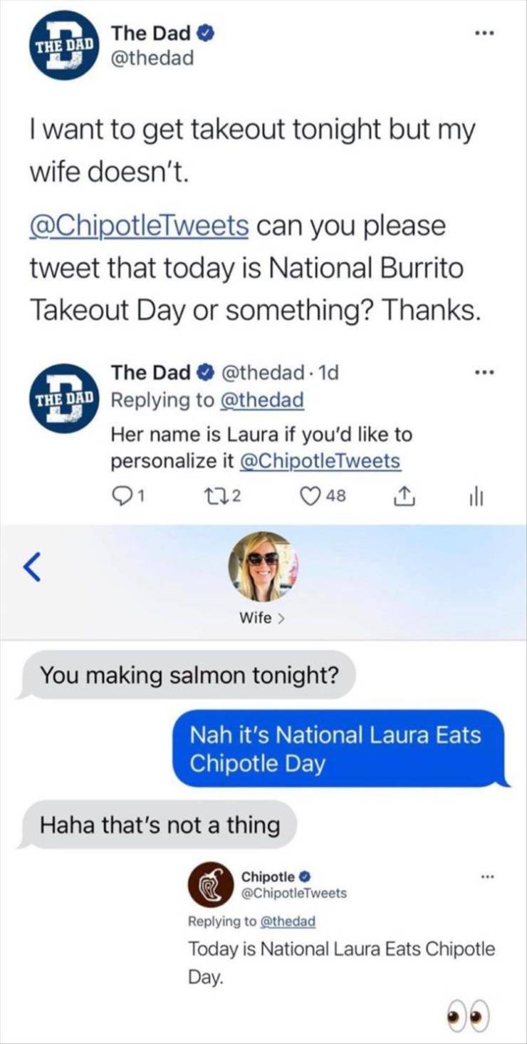 web page - The Dad The Dad I want to get takeout tonight but my wife doesn't. can you please tweet that today is National Burrito Takeout Day or something? Thanks. The Dad . 1d The Dad Her name is Laura if you'd to personalize it 21 272 48 ili r Wife > Yo