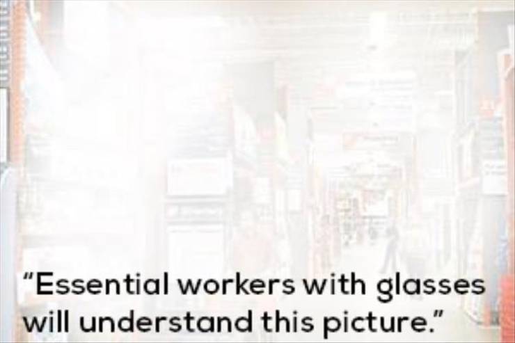curtain - Essential workers with glasses will understand this picture."