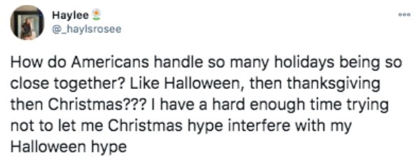 brett barnes tweets - Haylee How do Americans handle so many holidays being so close together? Halloween, then thanksgiving then Christmas??? I have a hard enough time trying not to let me Christmas hype interfere with my Halloween hype