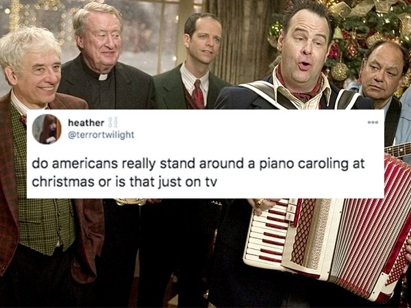 christmas with the kranks - heather do americans really stand around a piano caroling at christmas or is that just on tv