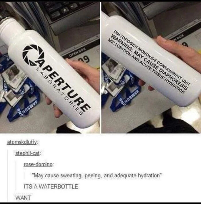 photos of cool stuff  - aperture science water bottle - Swvs Doswvs Dihydrogen Monoxide Containment Unit Warning May Cause Diaphoresis Micturition And Acute Tissue Hydration W Box Open Box 39 Jo Gan Aperture Laboratories atomskdluffy stephiicat rosedomino