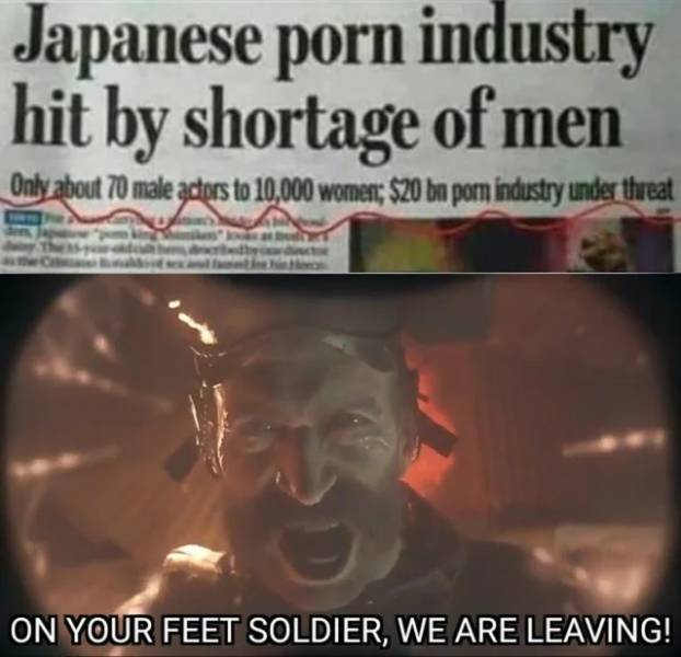 photo caption - Japanese porn industry hit by shortage of men Only about 70 male actors to 10,000 woment; $20 bn porn industry under threat On Your Feet Soldier, We Are Leaving!