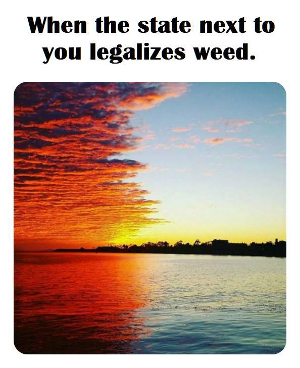 Sunset - When the state next to you legalizes weed.