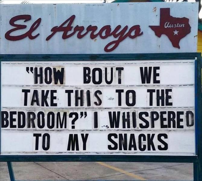 banner - El Arroyo Austin "How Bout We Take This To The Bedroom?" Whispered To My Snacks