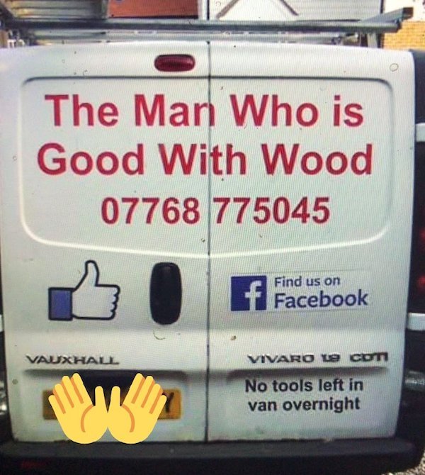 vehicle registration plate - The Man Who is Good With Wood 07768 775045 Find us on f Facebook Vauxhall Vivaro V con No tools left in van overnight