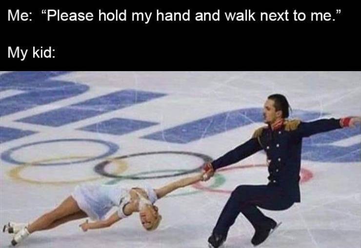 mom memes - Me "Please hold my hand and walk next to me. My kid