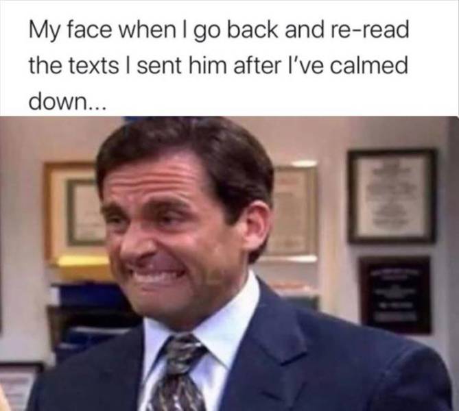 hate onions meme - My face when I go back and reread the texts I sent him after I've calmed down...