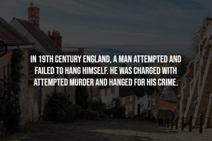 sky - In 19TH Century England, A Man Attempted And Failed To Hang Himself. He Was Charged With Attempted Murder And Hanged For His Crime.