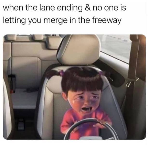 Clutch - when the lane ending & no one is letting you merge in the freeway