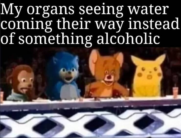 rock lee memes - My organs seeing water coming their way instead of something alcoholic