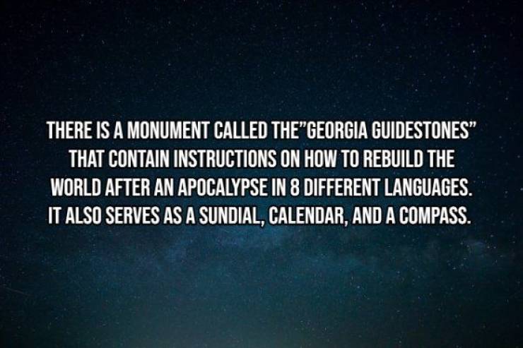 anti coca cola - There Is A Monument Called Thegeorgia Guidestones" That Contain Instructions On How To Rebuild The World After An Apocalypse In 8 Different Languages. It Also Serves As A Sundial, Calendar, And A Compass.