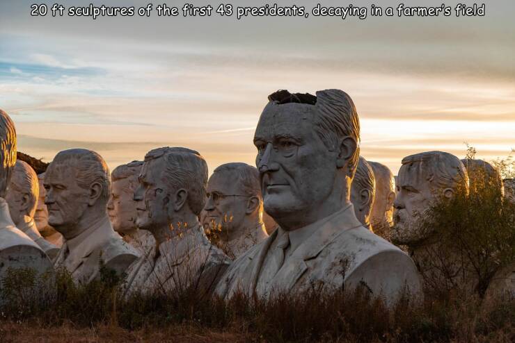 cool random pics - sky - 20 ft sculptures of the first 43 presidents, decaying in a farmer's field