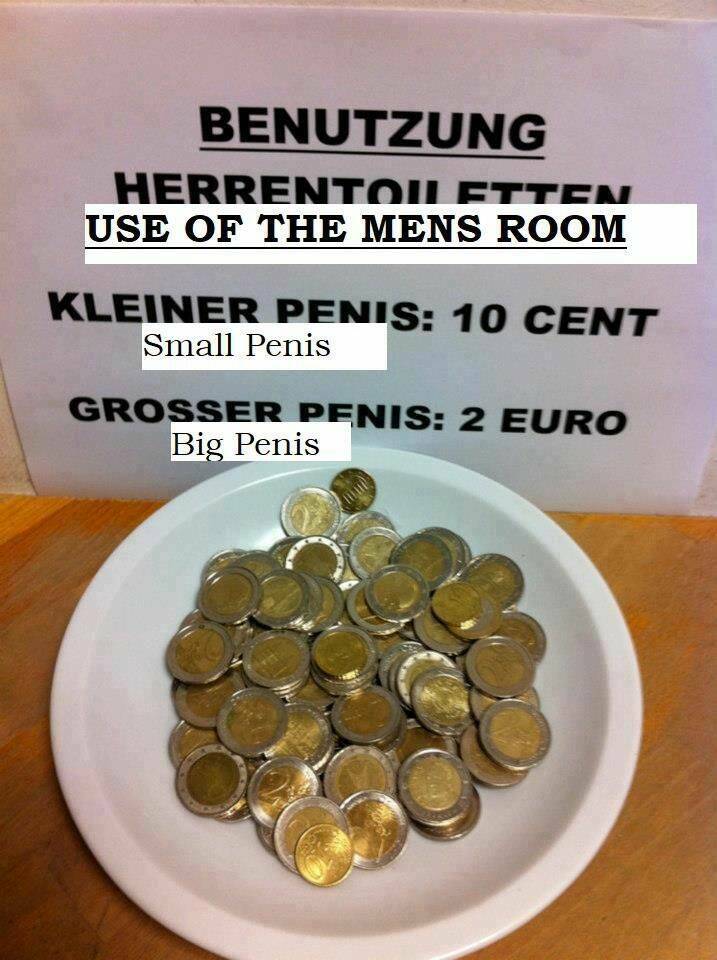 funny random pics - gentlemen toilet meme - Benutzung Herrentouetten Use Of The Mens Room Kleiner Penis 10 Cent Small Penis Grosser Penis 2 Euro Big Penis