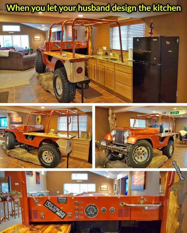 fun random pics -  commercial vehicle - When you let your husband design the kitchen Deeping G New York Paris London Moab 6 to to fo 204D lop 5.8 Ev Walshoors Murd Goodri Jeep