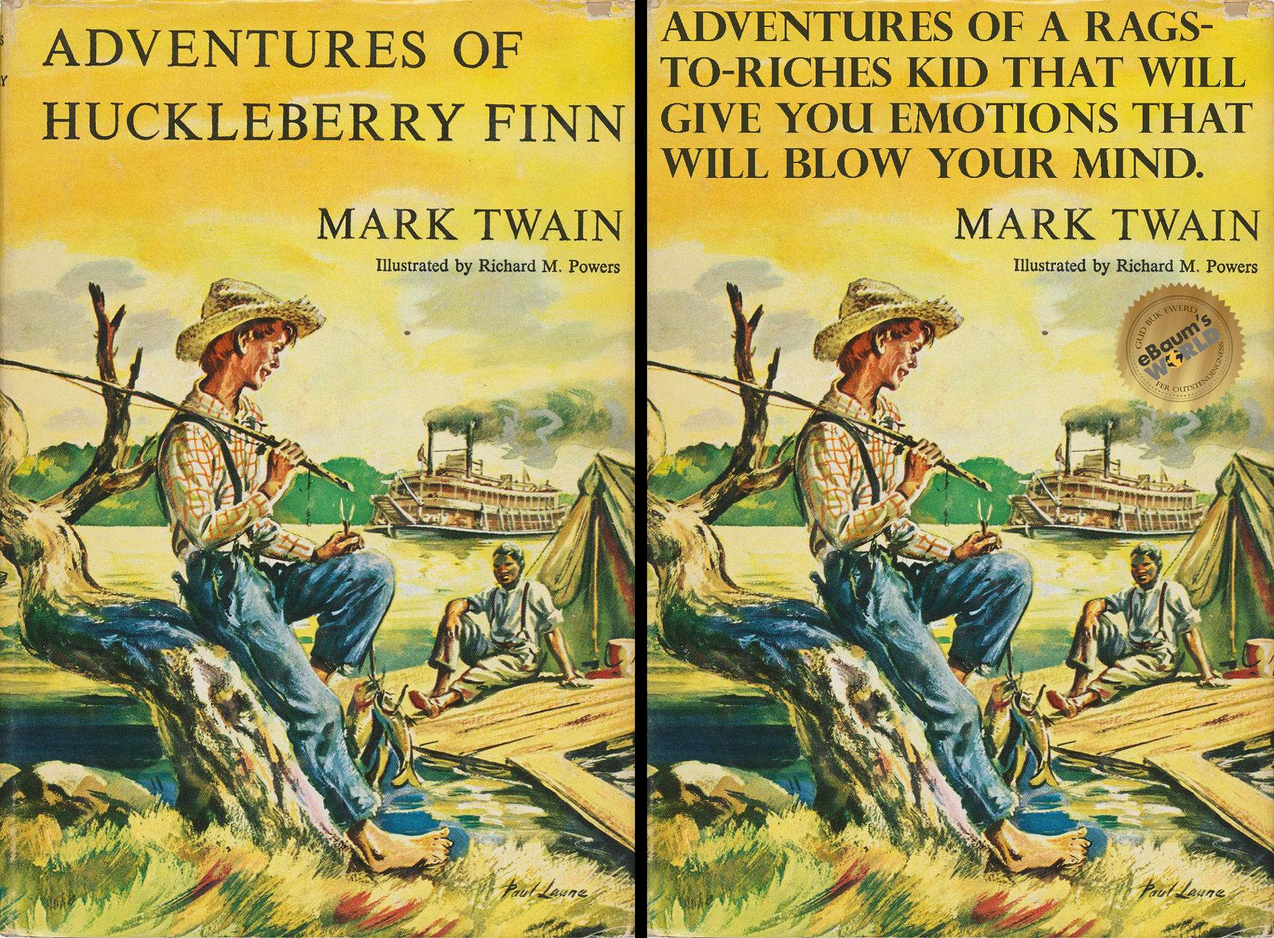 adventures of huckleberry finn - Adventures Of Huckleberry Finn Adventures Of A Rags ToRiches Kid That Will Give You Emotions That Will Blow Your Mind. Mark Twain Illustrated by Richard M. Powers Mark Twain Illustrated by Richard M. Powers