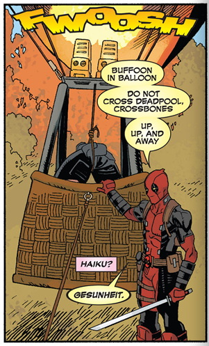 Also, Deadpool is insane. He hears anywhere from 2 to 6 voices in his head (often depicted in differently colored boxes of text).