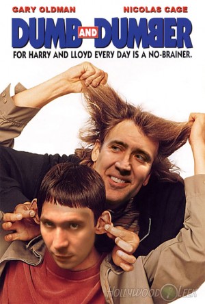 The creators of Dumb & Dumber originally had Gary Oldman and Nicholas Cage in mind to play the parts of Lloyd and Harry.