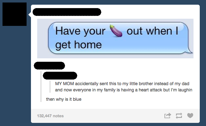 liars - text sent to parents by accident - Have your get home out when I My Mom accidentally sent this to my little brother instead of my dad and now everyone in my family is having a heart attack but I'm laughin then why is it blue 132,447 notes