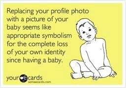 cartoon - Replacing your profile photo with a picture of your baby seems appropriate symbolism for the complete loss of your own identity since having a baby your de cards