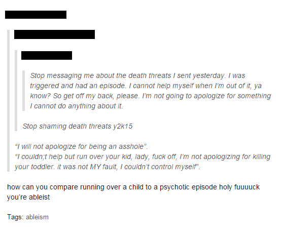 document - Stop messaging me about the death threats sent yesterday. I was triggered and had an episode. I cannot help myself when I'm out of it, ya know? So get off my back, please. I'm not going to apologize for something I cannot do anything about it. 