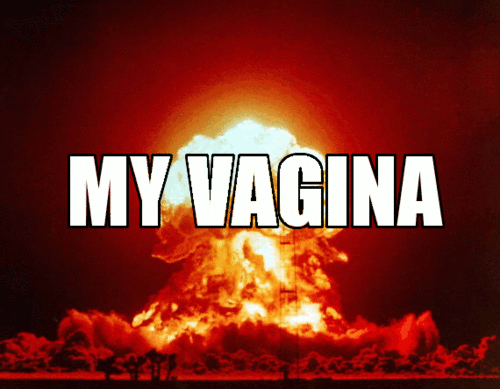 nuclear explosion - My Vagina