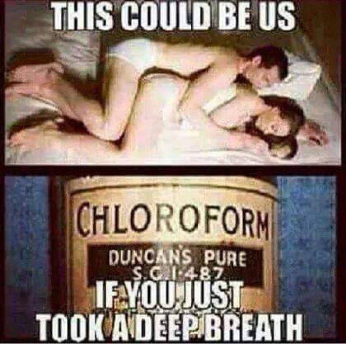 funny this could be us memes - This Could Be Us Chloroform Duncans Pure S.C. 487. Took A Deepbreath