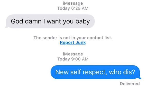 organization - iMessage Today God damn I want you baby The sender is not in your contact list. Report Junk iMessage Today New self respect, who dis? Delivered