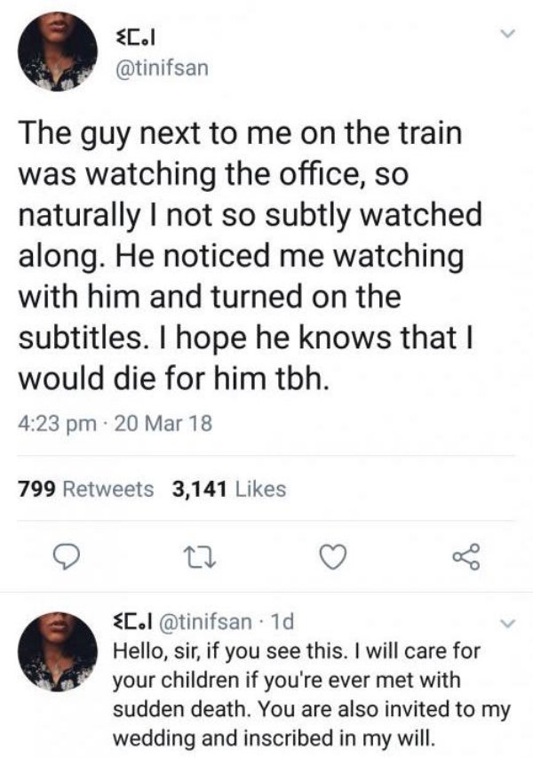 Train - $0.1 The guy next to me on the train was watching the office, so naturally I not so subtly watched along. He noticed me watching with him and turned on the subtitles. I hope he knows that I would die for him tbh. 20 Mar 18 799 3,141 C. 1d Hello, s