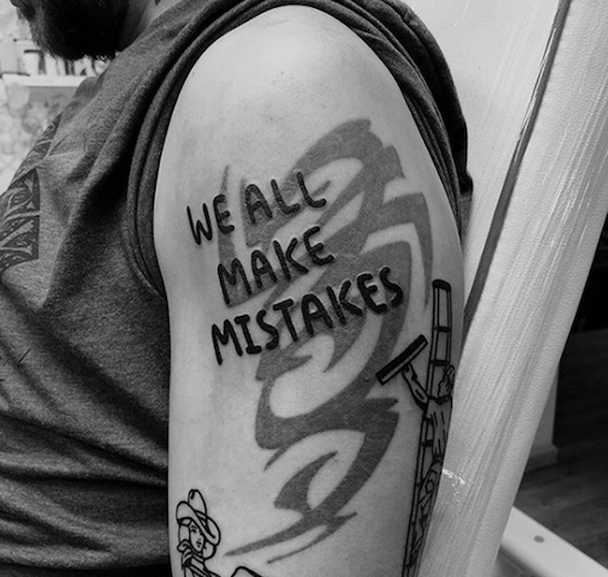 we all make mistakes tattoo - We All Make Mistakes