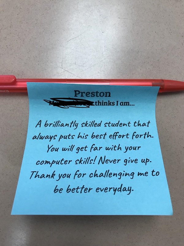 angle - Preston thinks I am... A brilliantly skilled student that always puts his best effort forth. You will get far with your computer skills! Never give up. Thank you for challenging me to be better everyday.