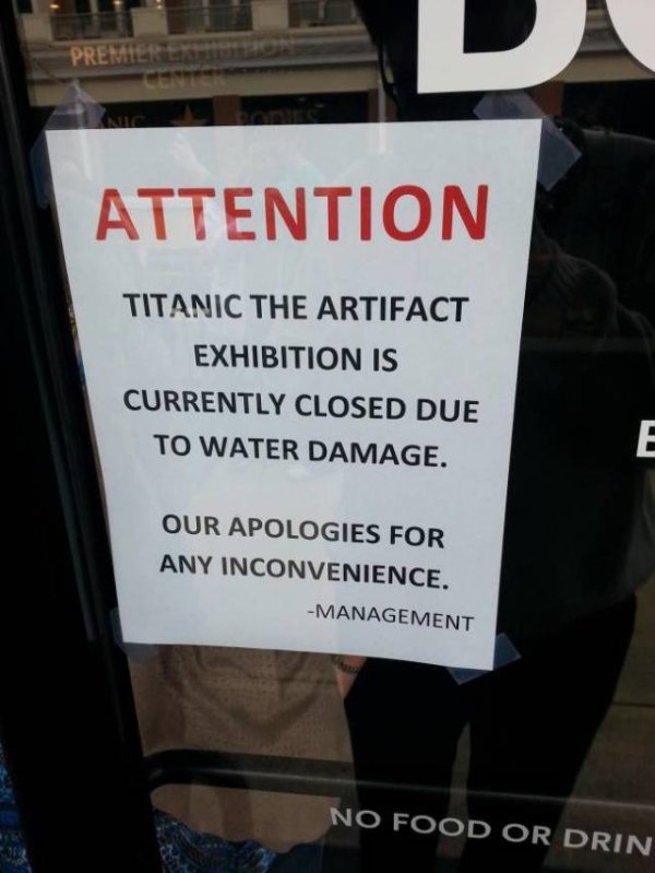 random pic funny belfast - Premier La Attention Titanic The Artifact Exhibition Is Currently Closed Due To Water Damage. Our Apologies For Any Inconvenience. Management No Food Or Drin