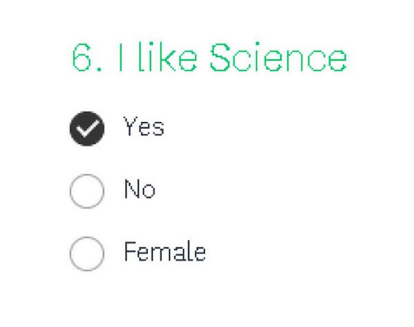 r crappydesign female - 6. I Science Yes No O Female