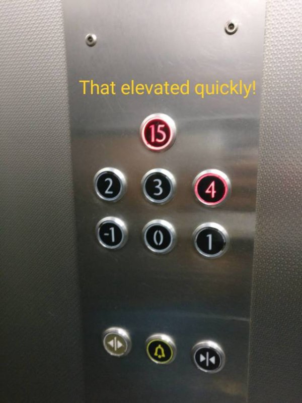 elevator - That elevated quickly! To O