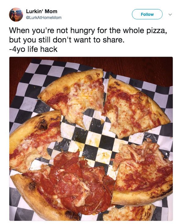 Child - Lc Lurkin' Mom Mom When you're not hungry for the whole pizza, but you still don't want to . 4yo life hack