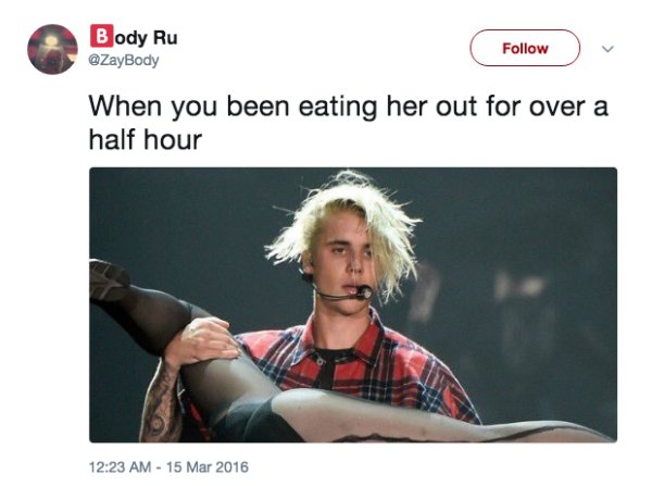 funny relationship memes - Body Ru When you been eating her out for over a half hour