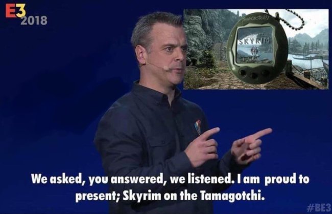 funny gaming memes - porsche museum, stuttgart - E2018 Skyri We asked, you answered, we listened. I am proud to present; Skyrim on the Tamagotchi.