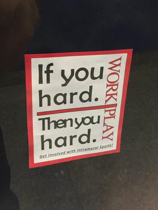 signage - If you hard. 3 Then you hard. Get involved with Intramural Sports