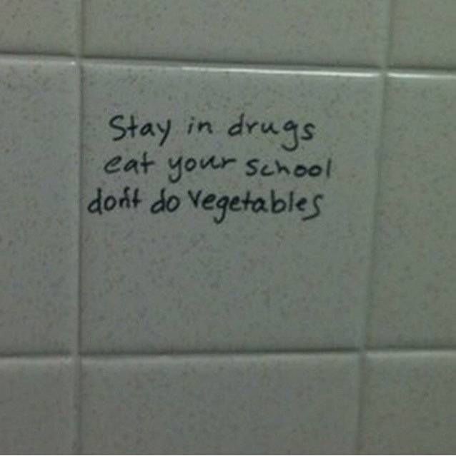 funny life advice - Stay in drugs eat your school dont do Vegetables