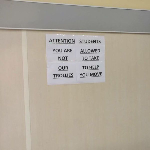 you are not our trolleys - Attention Students You Are Allowed Not To Take Our To Help Trollies You Move