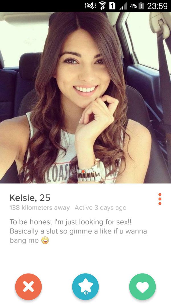 N 14 % ! Kelsie, 25 138 kilometers away Active 3 days ago To be honest I'm just looking for sex!! Basically a slut so gimme a if u wanna bang me