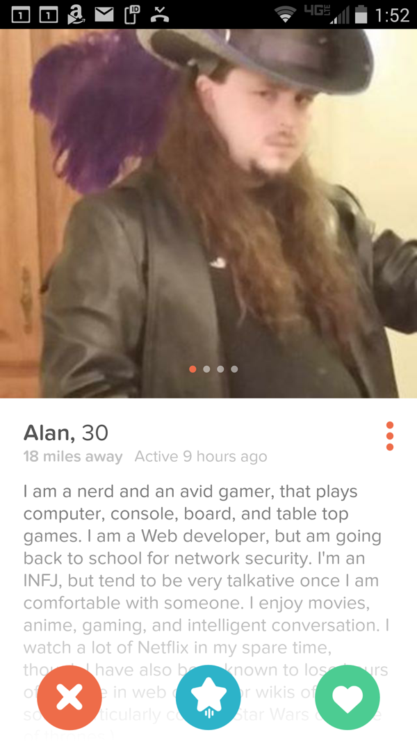 ridiculous tinder - oo a 468, Alan, 30 18 miles away Active 9 hours ago I am a nerd and an avid gamer, that plays computer, console, board, and table top games. I am a Web developer, but am going back to school for network security. I'm an Infj, but tend 