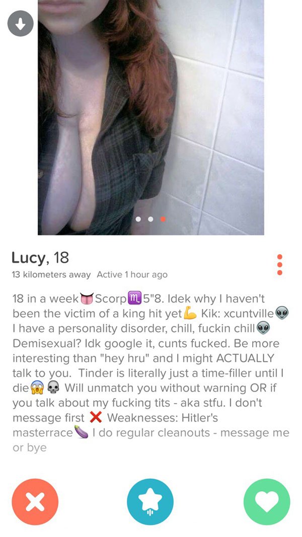 big tinder tits dont talk - Lucy, 18 13 kilometers away Active 1 hour ago 18 in a week oScorpm. 5"8. Idek why I haven't been the victim of a king hit yet Kik xcuntville I have a personality disorder, chill, fuckin chille Demisexual? Idk google it, cunts f